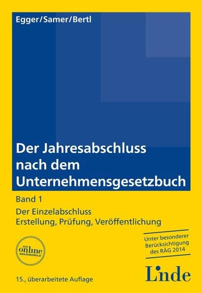 Der Jahresabschluss nach dem Unternehmensgesetzbuch, Band 1: Der Einzelabschluss. Erstellung, Prüfung, Veröffentlichung (Linde Lehrbuch) Law