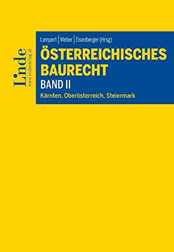 Österreichisches Baurecht Band II: Kärnten, Oberösterreich, Steiermark Law