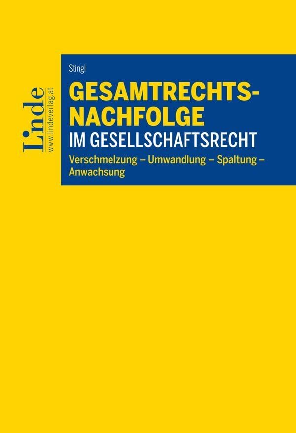 Gesamtrechtsnachfolge im Gesellschaftsrecht: Verschmelzung - Umwandlung - Spaltung - Anwachsung Law