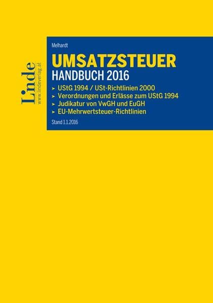Umsatzsteuer-Handbuch 2016: UStG 1994 / Umsatzsteuerrichtlinien 2000 / Verordnungen und Erlässe Law