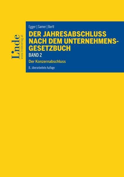 Der Jahresabschluss nach dem Unternehmensgesetzbuch, Band 2: Der Konzernabschluss unter Einbeziehung der International Accounting Standards bzw. ... Reporting Standards (Linde Lehrbuch) Law