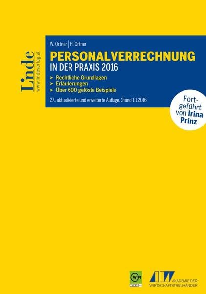 Personalverrechnung in der Praxis 2016: Rechtliche Grundlagen - Erläuterungen - Über 600 gelöste Beispiele Law