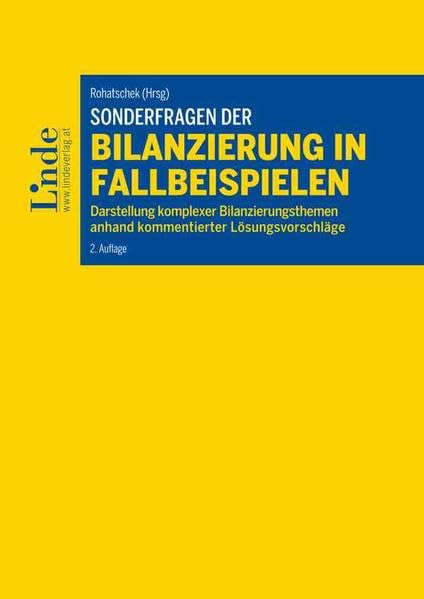 Sonderfragen der Bilanzierung in Fallbeispielen: Darstellung komplexer Bilanzierungsthemen anhand kommentierter Lösungsvorschläge (Linde Lehrbuch) Law
