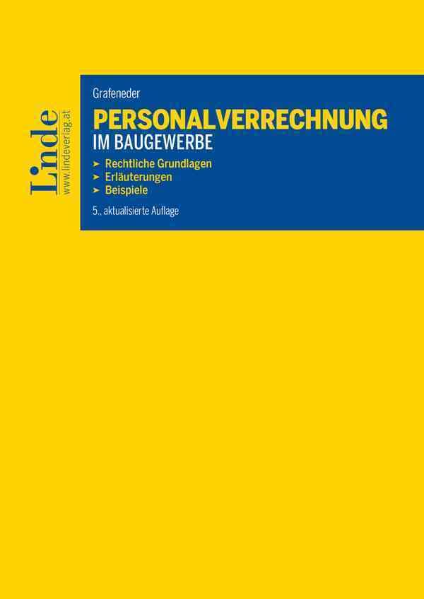 Personalverrechnung im Baugewerbe: Rechtliche Grundlagen. Erläuterungen. Beispiele Law