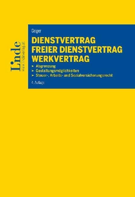 Dienstvertrag - freier Dienstvertrag - Werkvertrag: Abgrenzung - Gestaltungsmöglichkeiten - Steuer-, Arbeits- und Sozialversicherungsrecht Law