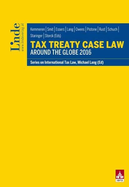 Tax Treaty Case Law around the Globe 2016: Series on International Tax Law, Volume 102 (Schriftenreihe zum Internationalen Steuerrecht) Law
