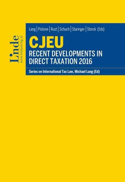 CJEU - Recent Developments in Direct Taxation 2016: Series on International Tax Law, Volume 103 (Schriftenreihe zum Internationalen Steuerrecht) Law