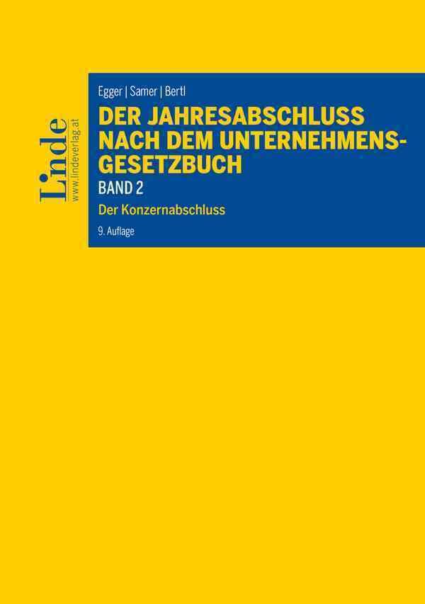 Der Jahresabschluss nach dem Unternehmensgesetzbuch, Band 2: Der Konzernabschluss (Linde Lehrbuch) Law