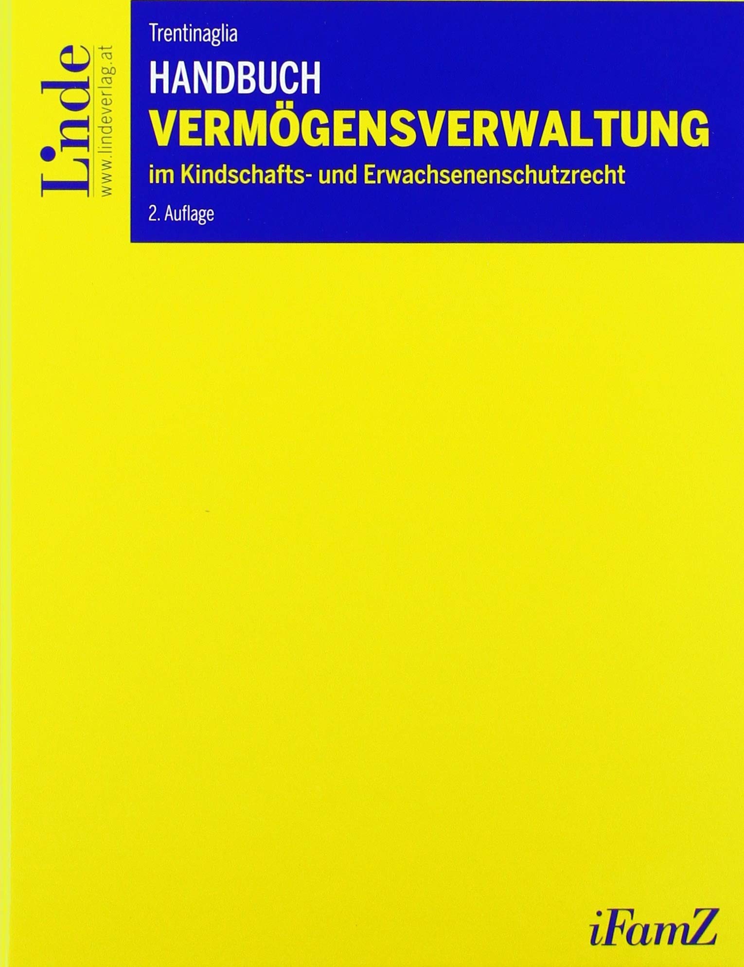 Handbuch Vermögensverwaltung im Kindschafts- und Erwachsenenschutzrecht (Schriftenreihe der Interdisziplinären Zeitschrift für Familienrecht (iFamZ)) Law