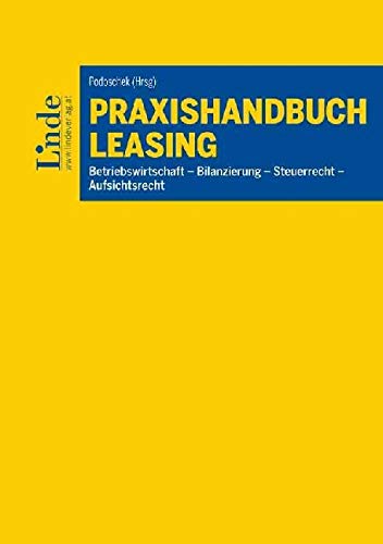 Praxishandbuch Leasing: Betriebswirtschaft - Bilanzierung - Steuerrecht - Aufsichtsrecht Law