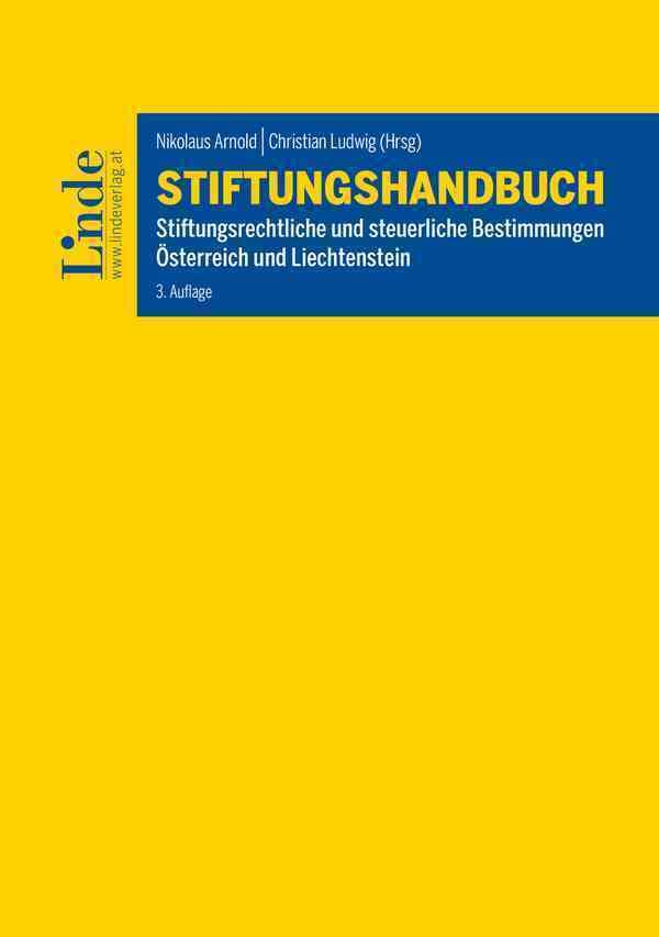 Stiftungshandbuch: Stiftungsrechtliche und steuerliche Bestimmungen Österreich und Liechtenstein Law