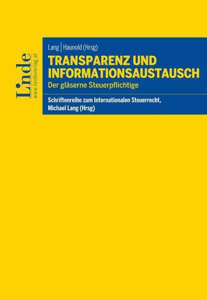 Transparenz und Informationsaustausch: Der gläserne Steuerpflichtige (Schriftenreihe zum Internationalen Steuerrecht) Law