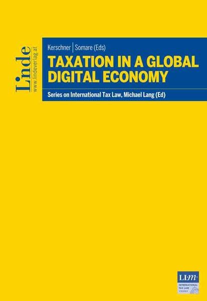 Taxation in a Global Digital Economy: Series on International Tax Law, Volume 107 (Schriftenreihe zum Internationalen Steuerrecht) Law