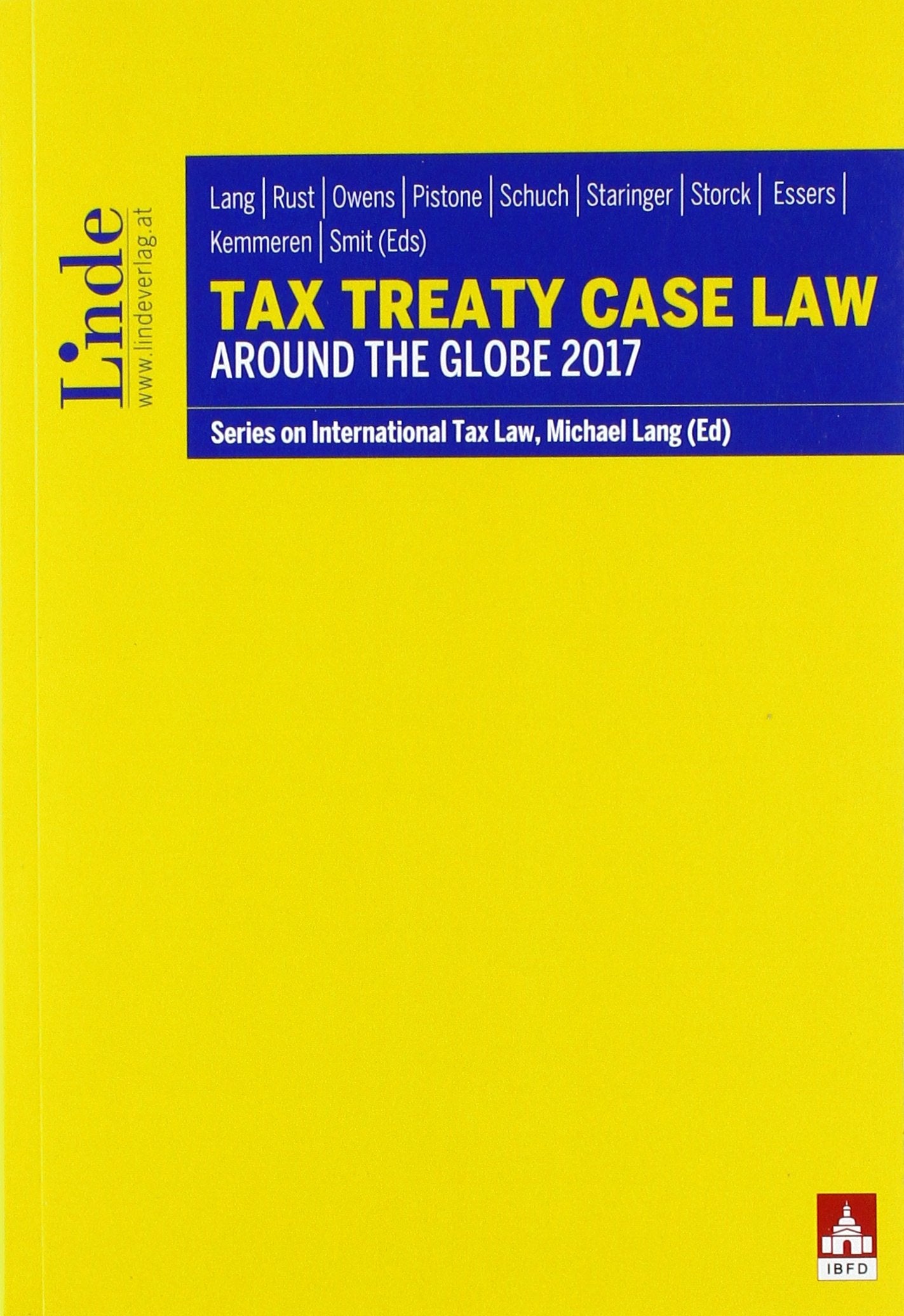Tax Treaty Case Law around the Globe 2017: Series on International Tax Law, Volume 108 (Schriftenreihe zum Internationalen Steuerrecht) Law