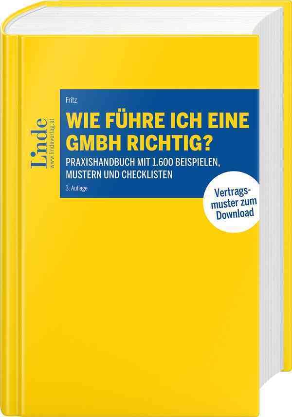 Wie führe ich eine GmbH richtig?: Praxishandbuch mit 1.600 Beispielen, Mustern und Checklisten Law