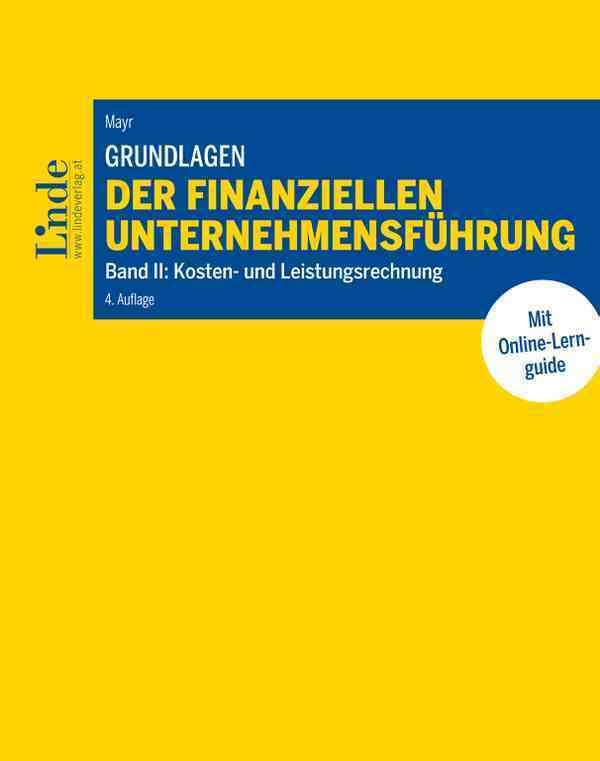 Grundlagen der finanziellen Unternehmensführung, Band II: Band II: Kosten- und Leistungsrechnung (Linde Lehrbuch) Law