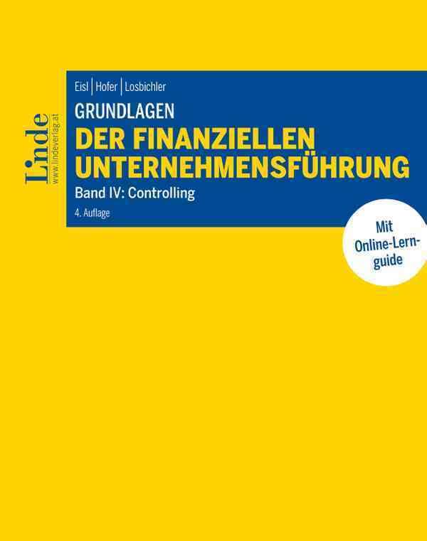 Grundlagen der finanziellen Unternehmensführung, Band IV: Band IV: Controlling (Linde Lehrbuch) Law