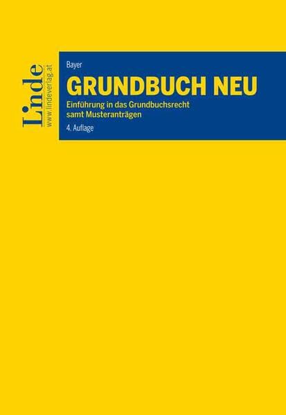 Grundbuch NEU: Einführung in das Grundbuchsrecht samt Musteranträgen Law