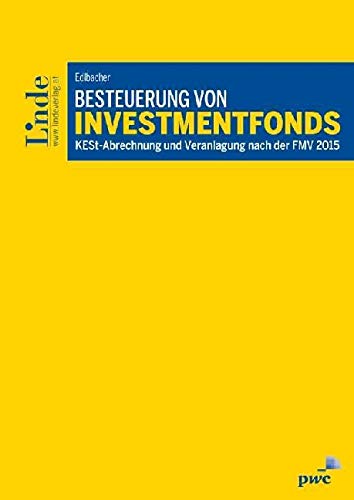 Besteuerung von Investmentfonds: KESt-Abrechnung und Veranlagung nach der FMV 2015 Law