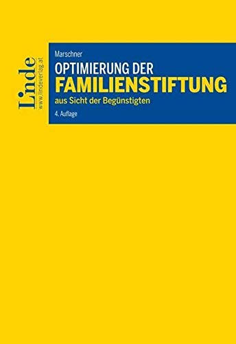 Optimierung der Familienstiftung: aus Sicht der Begünstigten Law