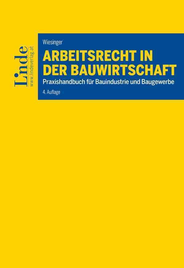 Arbeitsrecht in der Bauwirtschaft: Praxishandbuch für Bauindustrie und Baugewerbe Law