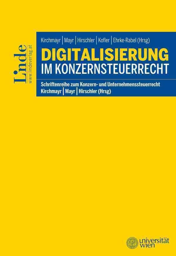 Digitalisierung im Konzernsteuerrecht: Schriftenreihe zum Konzern- und Unternehmenssteuerrecht, Band 9 (Schriftenreihe Konzern- und Unternehmenssteuerrecht) Law