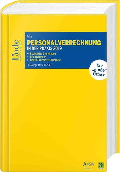 Personalverrechnung in der Praxis 2019: Rechtliche Grundlagen - Erläuterungen - Über 600 gelöste Beispiele Law