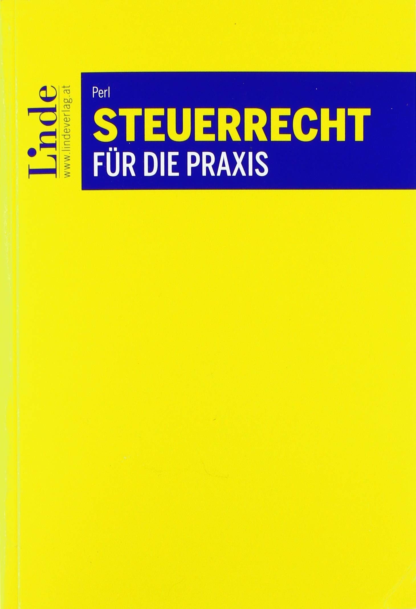Steuerrecht für die Praxis (Linde Lehrbuch) Law