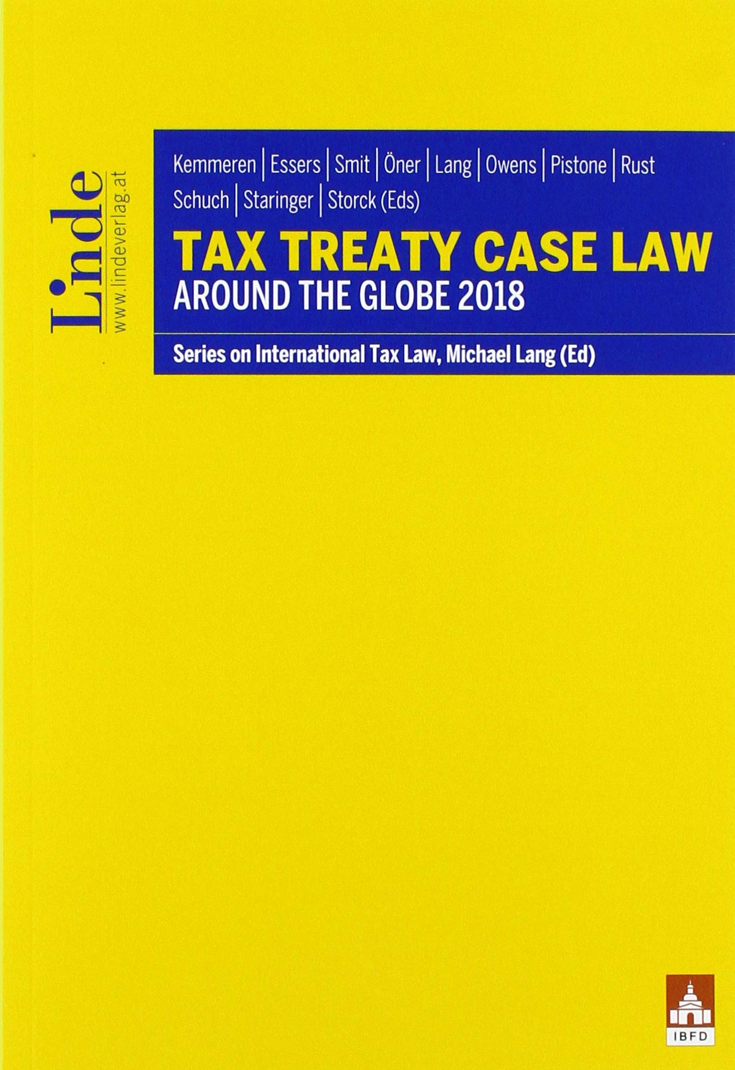 Tax Treaty Case Law around the Globe 2018: Series on International Tax Law, Volume 112 (Schriftenreihe zum Internationalen Steuerrecht) Law