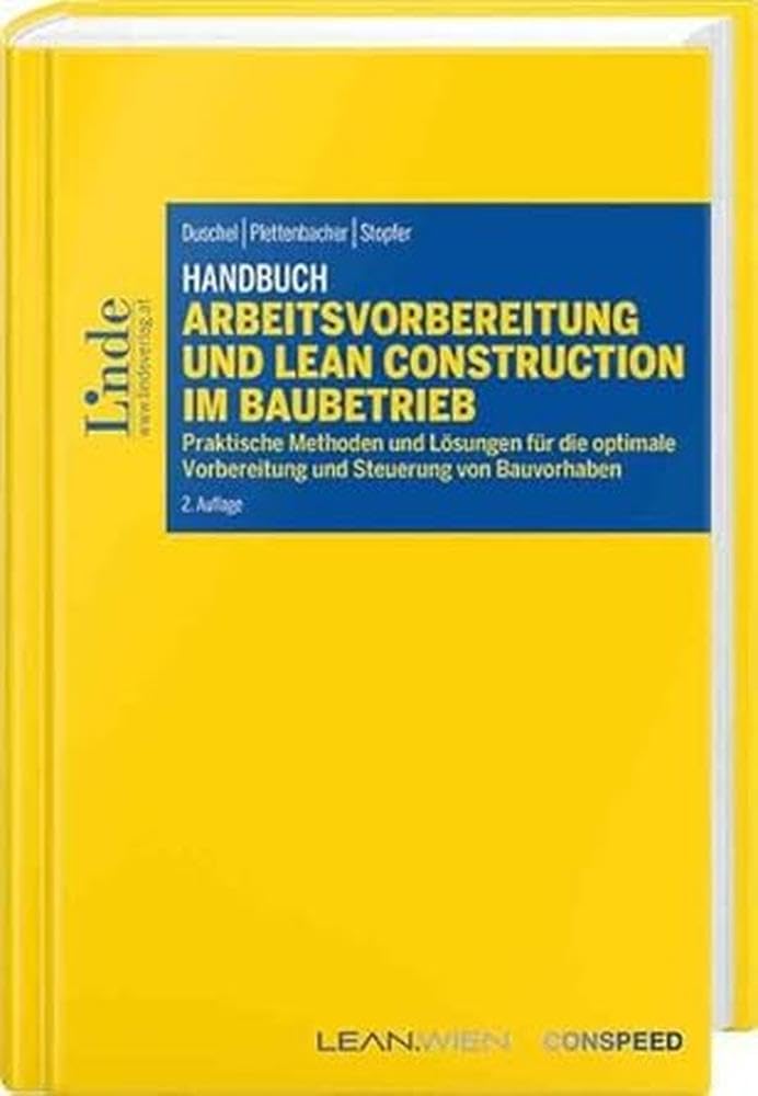 Handbuch Arbeitsvorbereitung und Lean Construction im Baubetrieb: Praktische Methoden und Lösungen für die optimale Vorbereitung und Steuerung von Bauvorhaben Law