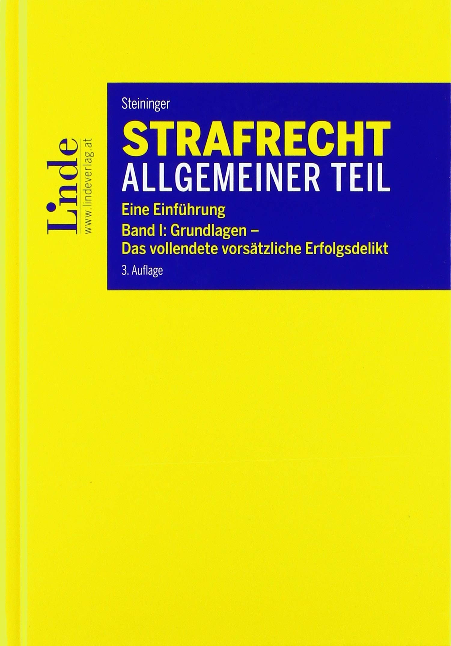Strafrecht Allgemeiner Teil: Eine Einführung. Grundlagen - Das vollendete vorsätzliche Erfolgsdelikt (Linde Lehrbuch) Law
