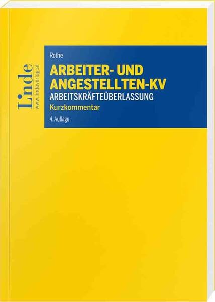 Arbeiter- und Angestelltenkollektivvertrag für das Gewerbe der Arbeitskräfteüberlassung: Kurzkommentar Law