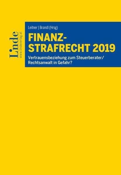 Finanzstrafrecht 2019: Vertrauensbeziehung zum Steuerberater/Rechtsanwalt in Gefahr? Law