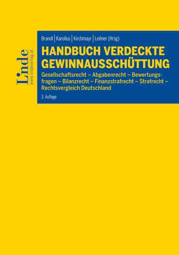 Handbuch Verdeckte Gewinnausschüttung: Gesellschaftsrecht – Abgabenrecht – Bewertungsfragen – Bilanzrecht – Finanzstrafrecht – Strafrecht – Rechtsvergleich Deutschland Law