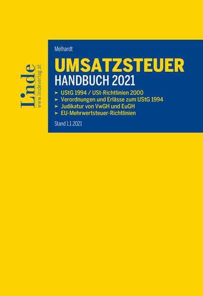 Umsatzsteuer-Handbuch 2021: UStG 1994 / Umsatzsteuerrichtlinien 2000 / Verordnungen und Erlässe Law