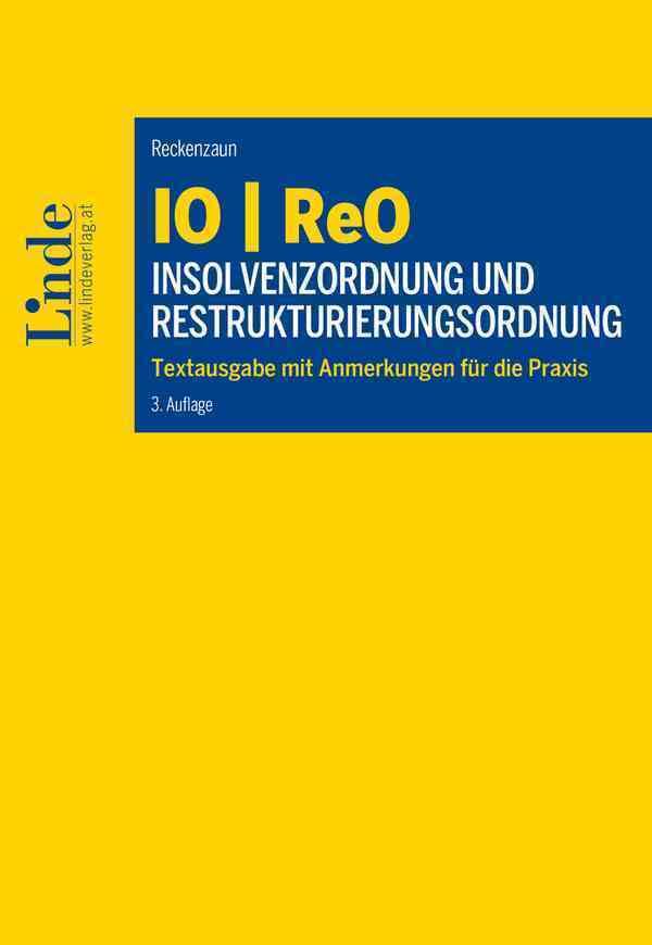 IO | ReO Insolvenzordnung und Restrukturierungsordnung: Textausgabe mit Anmerkungen für die Praxis Law