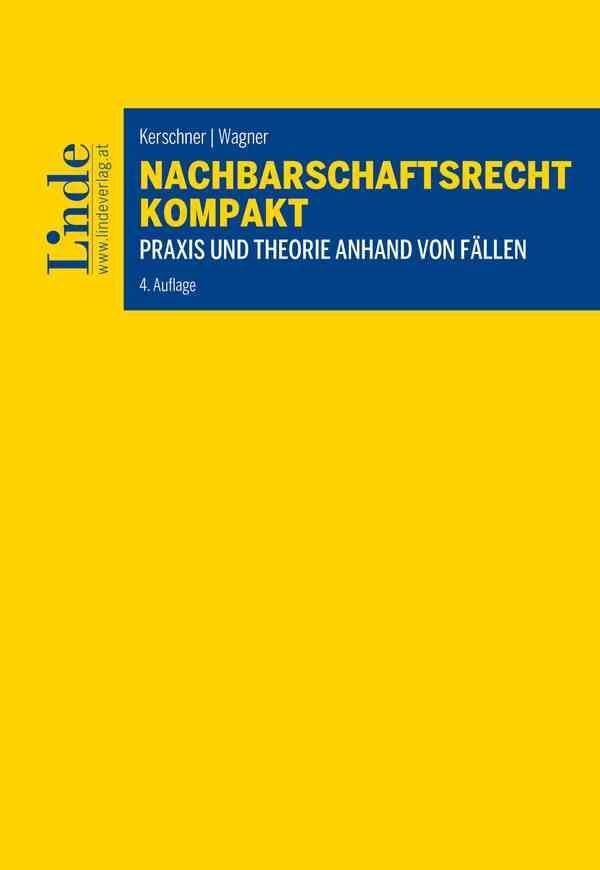 Nachbarschaftsrecht kompakt: Praxis und Theorie anhand von Fällen Law