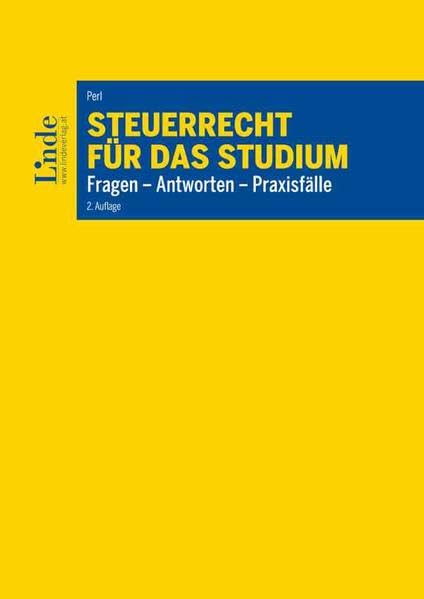 Steuerrecht für das Studium: Fragen - Antworten - Praxisfälle (Linde Lehrbuch) Law