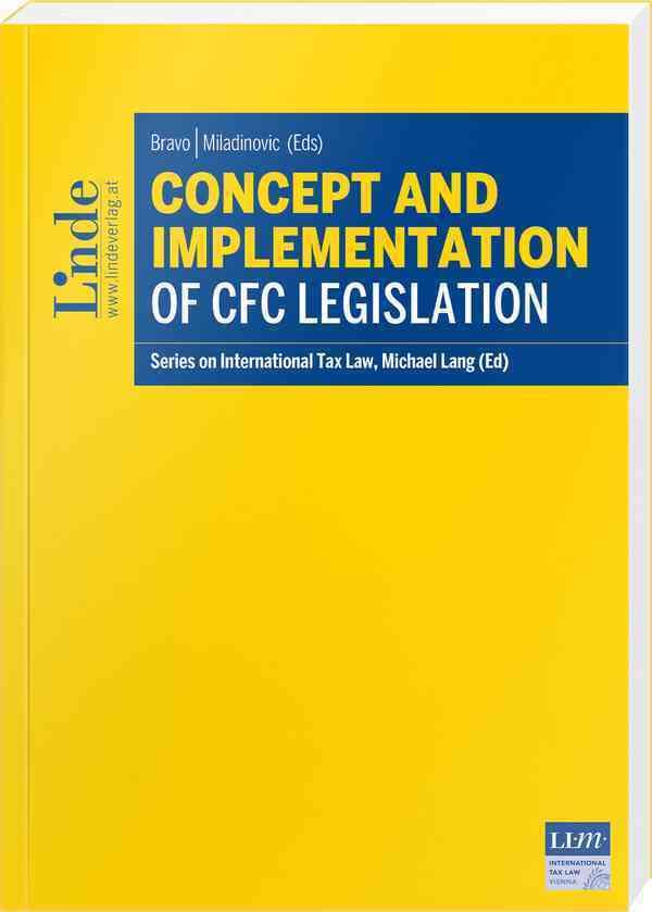 Concept and Implementation of CFC Legislation: Series on International Tax Law, Volume 124 (Schriftenreihe zum Internationalen Steuerrecht) Law