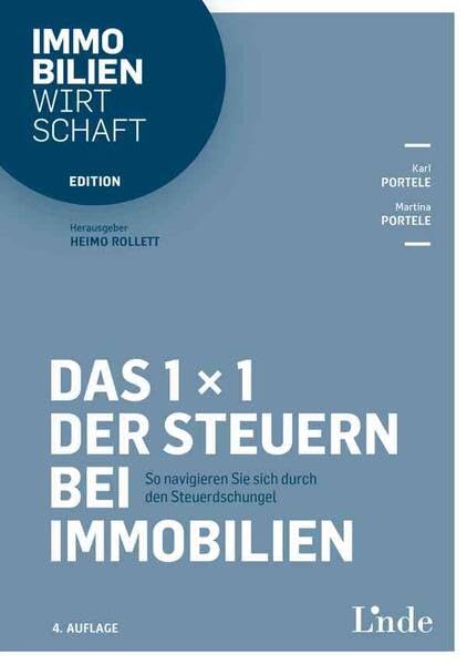 Das 1 x 1 der Steuern bei Immobilien: So navigieren Sie sich durch den Steuerdschungel (Edition Immobilienwirtschaft) Law