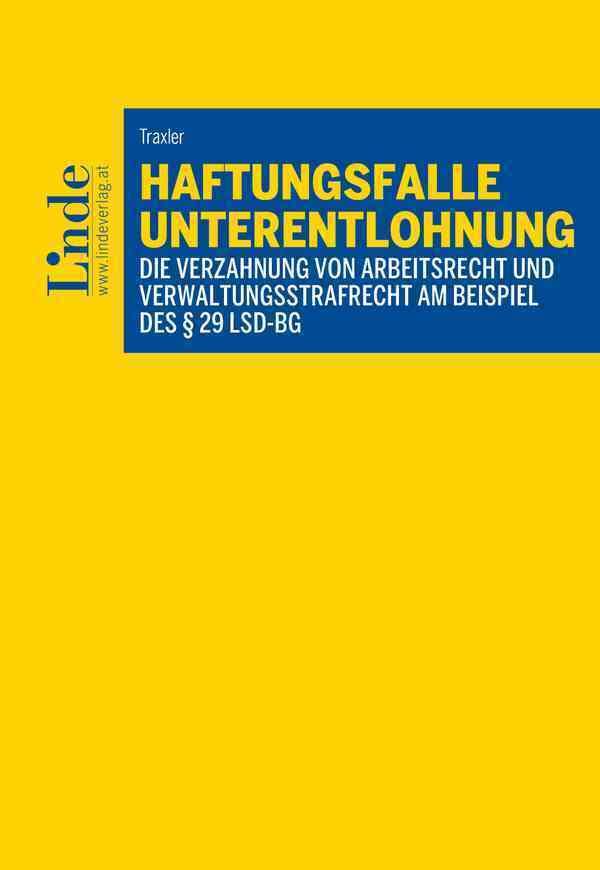 Haftungsfalle Unterentlohnung: Die Verzahnung von Arbeitsrecht und Verwaltungsstrafrecht am Beispiel des § 29 LSD-BG Law