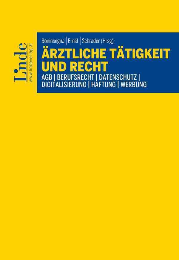 Ärztliche Tätigkeit und Recht: AGB | Berufsrecht | Datenschutz | Digitalisierung | Haftung | Werbung Law