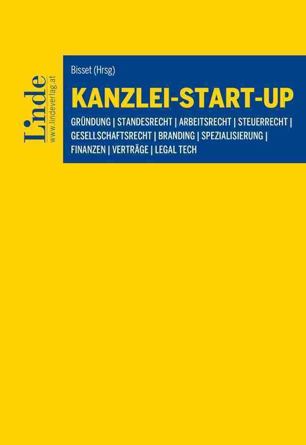 Kanzlei-Start-up: Gründung | Standesrecht | Arbeitsrecht | Steuerrecht | Gesellschaftsrecht | Branding | Spezialisierung | Finanzen | Verträge | Legal Tech Law