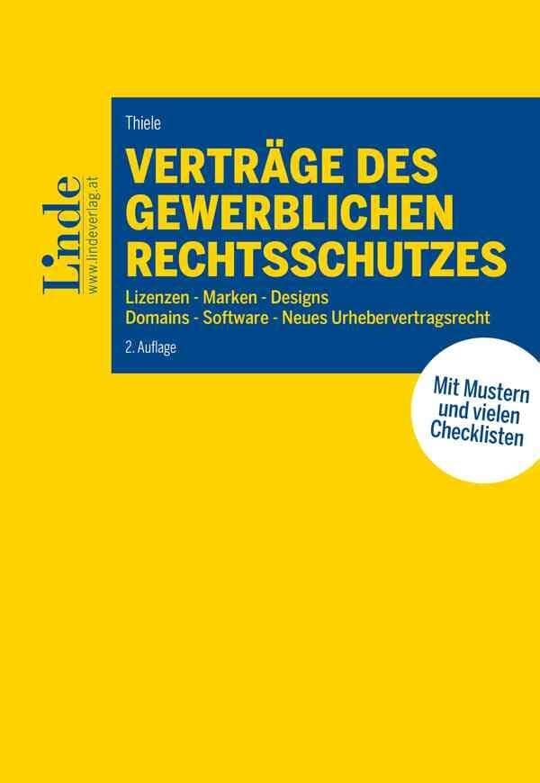 Verträge des gewerblichen Rechtsschutzes: Lizenzen – Marken – Designs – Domains – Software – Urheberschaft Law