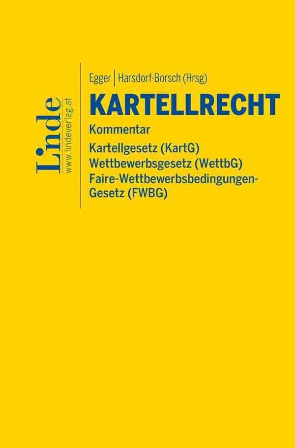 Kartellrecht Kommentar: KartG | Kartellgesetz, WettbG | Wettbewerbsgesetz, FWBG | Faire-Wettbewerbsbedingungen-Gesetz Law