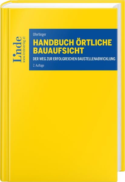 Handbuch Örtliche Bauaufsicht: Der Weg zur erfolgreichen Baustellenabwicklung Law