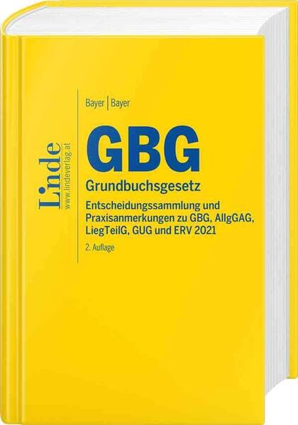 GBG | Grundbuchsgesetz: Entscheidungssammlung und Praxisanmerkungen zu GBG, AllgGAG, LiegTeilG, GUG und ERV 2021 Law