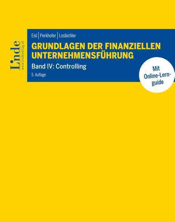 Grundlagen der finanziellen Unternehmensführung, Band IV: Band IV: Controlling (Linde Lehrbuch) Law