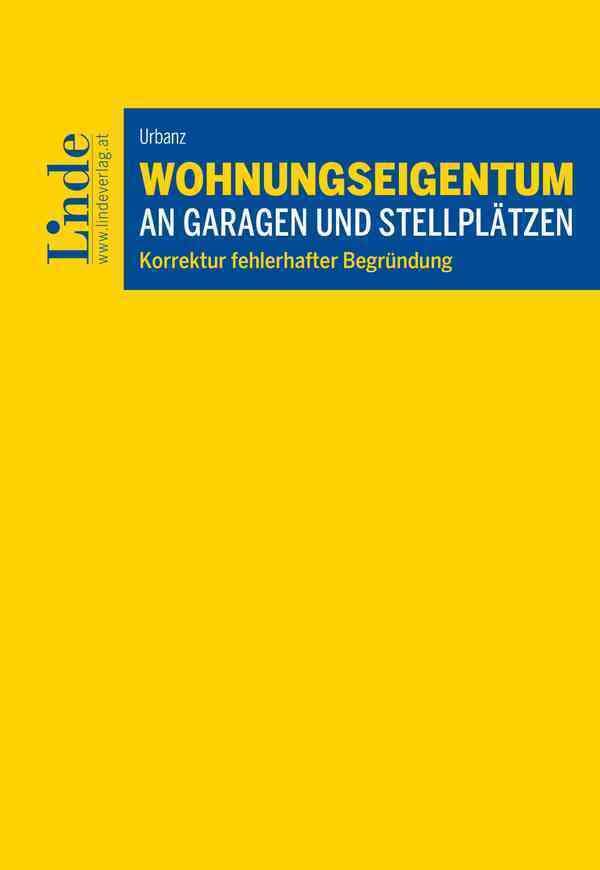 Wohnungseigentum an Garagen und Stellplätzen: Korrektur fehlerhafter Begründung Law