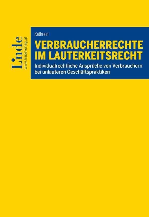 Verbraucherrechte im Lauterkeitsrecht: Individualrechtliche Ansprüche von Verbrauchern bei unlauteren Geschäftspraktiken Law